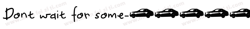 Dont wait for some字体转换